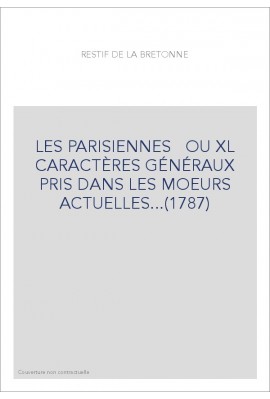 LES PARISIENNES OU XL CARACTÈRES GÉNÉRAUX PRIS DANS LES MOEURS ACTUELLES...(1787)
