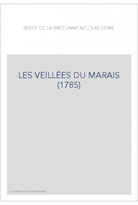 LES VEILLÉES DU MARAIS (1785)