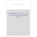 LE MARQUIS DE T***, OU ÉCOLE DE LA JEUNESSE. (1771)