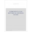 SUBMORPHOLOGIE MOTIVEE DE GEORGES BOHAS