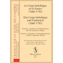 LE CORPS HELVÉTIQUE ET LA FRANCE (1660-1792). DAS CORPS HELVÉTIQUE UND FRANKREICH (1660-1792)