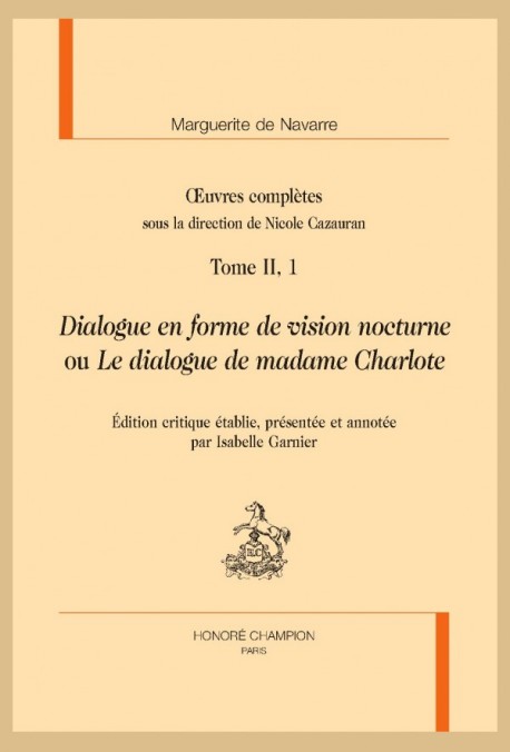 OEUVRES COMPLÈTES, TOME II, 1. DIALOGUE EN FORME DE VISION NOCTURNE OU LE DIALOGUE DE MADAME CHARLOTE