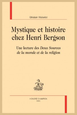 MYSTIQUE ET HISTOIRE CHEZ HENRI BERGSON