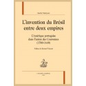 L'INVENTION DU BRÉSIL ENTRE DEUX EMPIRES