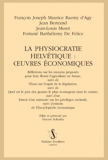 LA PHYSIOCRATIE HELVÉTIQUE : ŒUVRES ÉCONOMIQUES