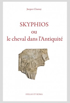 SKYPHIOS OU LE CHEVAL DANS L ANTIQUITE