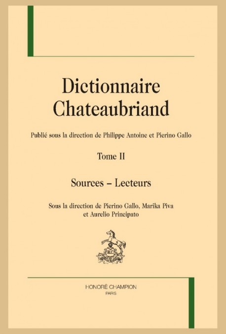 DICTIONNAIRE CHATEAUBRIAND. TOME II : SOURCES - LECTEURS