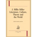 J. HILLIS MILLER. LITERATURE, CULTURE, THEORY AND THE WORLD