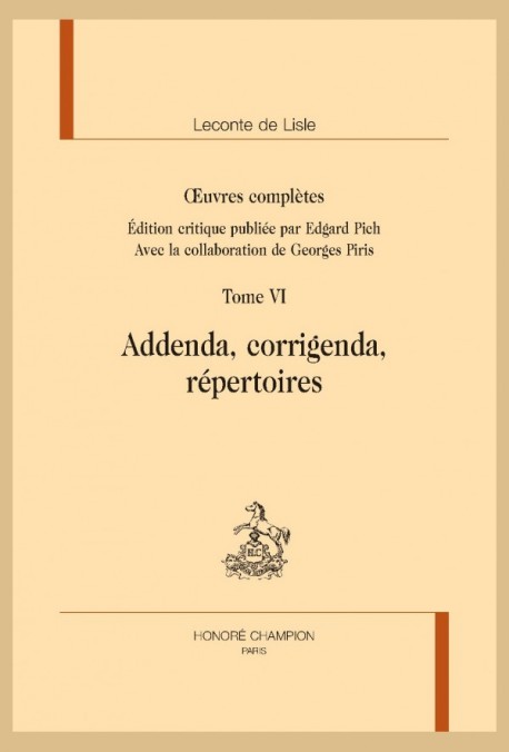 OEUVRES COMPLÈTES. TOME VI. ADDENDA, CORRIGENDA, RÉPERTOIRES